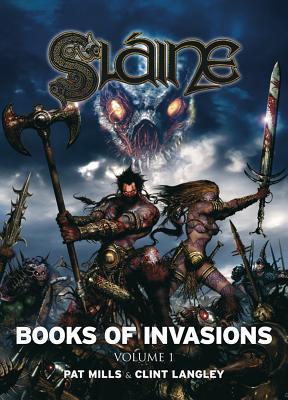 Sline: Books of Invasions, Volume 1: Moloch and Golamh - Mills, Pat, and Langley, Clint