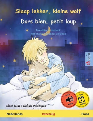 Slaap lekker, kleine wolf - Dors bien, petit loup (Nederlands - Frans): Tweetalig kinderboek, met online audioboek - Renz, Ulrich, and Brinkmann, Barbara, and Van Den Berg, Jonathan (Translated by)