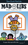 Slam Dunk Mad Libs: World's Greatest Word Game about Basketball