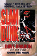 Slam Dunk: Winning Players Talk about Basketball Family and Faith