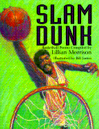 Slam Dunk - Morrison, Lillian (Adapted by), and James, Bill
