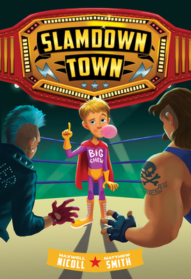 Slamdown Town (Slamdown Town Book 1) - Nicoll, Maxwell, and Smith, Matthew