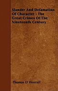 Slander and Defamation of Character - The Great Crimes of the Nineteenth Century