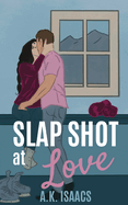 Slap Shot at Love: a friends to lovers hockey romance