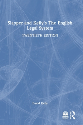 Slapper and Kelly's the English Legal System - Kelly, David