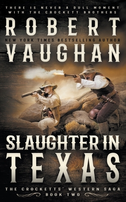 Slaughter In Texas: A Classic Western - Vaughan, Robert