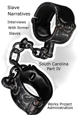 Slave Narratives: Interviews with Former Slaves South Carolina Narratives, Part 4 - Administration, Work Projects