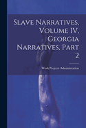 Slave Narratives, Volume IV, Georgia Narratives, Part 2