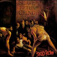 Slave to the Grind - Skid Row