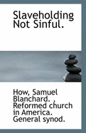 Slaveholding Not Sinful