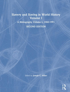 Slavery and Slaving in World History: A Bibliography, 1900-91: V. 1: A Bibliography, 1900-91