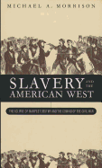 Slavery and the American West: The Eclipse of Manifest Destiny and the Coming of the Civil War