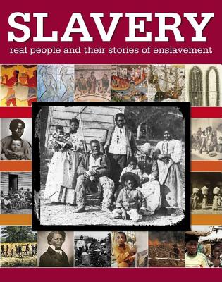 Slavery: Real People and Their Stories of Enslavement - Grant, R G