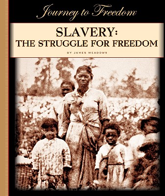 Slavery: The Struggle for Freedom - Meadows, James, Professor