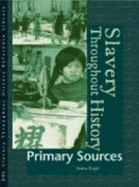 Slavery Throughout History Reference Library: Primary Sources - Uxl, and Benson, Sonia, and Knight, Judson