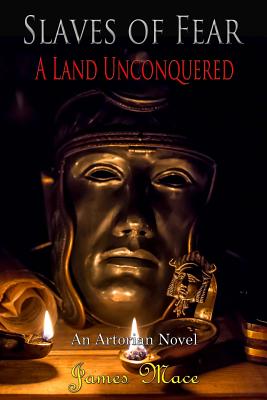 Slaves of Fear: A Land Unconquered - Mace, James