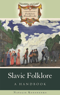 Slavic Folklore: A Handbook