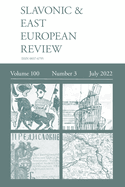 Slavonic & East European Review (100: 3) July 2022