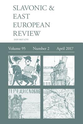 Slavonic & East European Review (95: 2) April 2017 - Rady, Martyn (Editor)