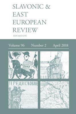 Slavonic & East European Review (96: 2) April 2018 - Rady, Martyn (Editor)