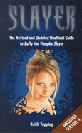 Slayer: The Totally Cool Unofficial Guide to Buffy