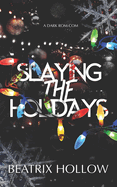 Slaying the Holidays: A Dark Rom Com