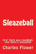 Sleazeball: first there was roundball, now there's sleazeball