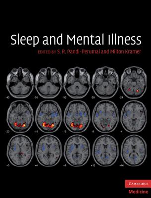 Sleep and Mental Illness - Pandi-Perumal, S R (Editor), and Kramer, Milton (Editor)