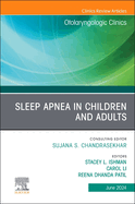 Sleep Apnea in Children and Adults, An Issue of Otolaryngologic Clinics of North America