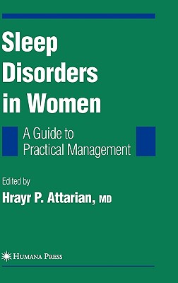 Sleep Disorders in Women: A Guide to Practical Management - Attarian, Hrayr P (Editor)