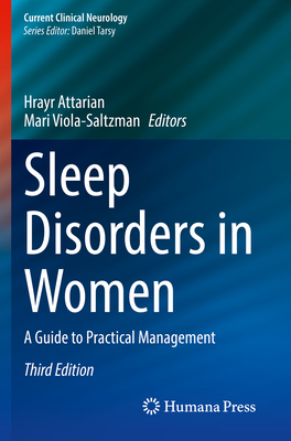 Sleep Disorders in Women: A Guide to Practical Management - Attarian, Hrayr (Editor), and Viola-Saltzman, Mari (Editor)