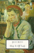 Sleep It Off Lady: Stories by Jean Rhys