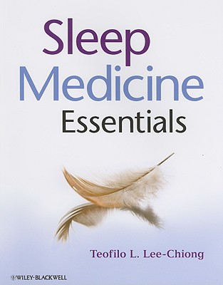 Sleep Medicine Essentials - Lee-Chiong, Teofilo L