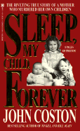 Sleep, My Child, Forever - Coston, John