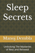 Sleep Secrets: Unlocking The Mysteries of Rest and Renewal