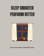 Sleep Smarter, Perform Better: Elevate Performance with Quality Sleep