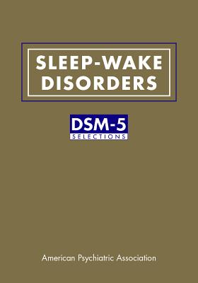 Sleep-Wake Disorders: Dsm-5(r) Selections - American Psychiatric Association