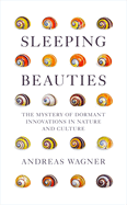 Sleeping Beauties: The Mystery of Dormant Innovations in Nature and Culture