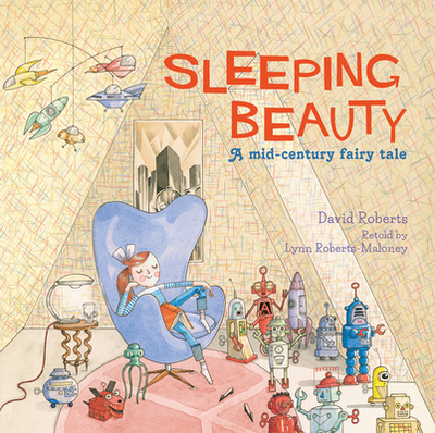 Sleeping Beauty: A Mid-Century Fairy Tale - Roberts, Lynn