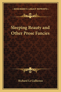 Sleeping beauty and other prose fancies