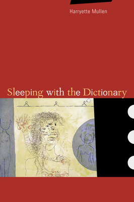 Sleeping with the Dictionary: Volume 4 - Mullen, Harryette