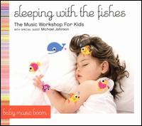Sleeping with the Fishes - The Music Workshop for Kids