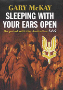 Sleeping with Your Ears Open: On Patrol with the Australian SAS