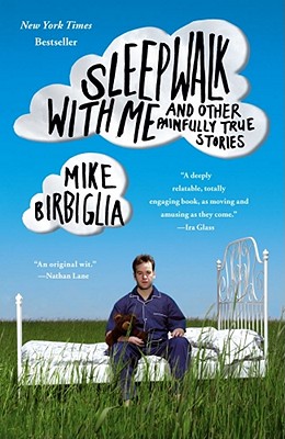 Sleepwalk with Me - Birbiglia, Mike