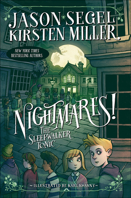 Sleepwalker Tonic - Segel, Jason, and Miller, Kirsten, and Kwasny, Karl (Illustrator)