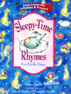 Sleepy-Time Rhymes for Little Ones: Jesus Loves Me Lullabies & Prayers - Haidle, Helen