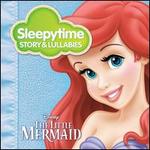 Sleepytime Story & Lullabies: The Little Mermaid - Gannin Arnold