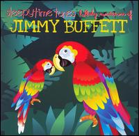 Sleepytime Tunes: Jimmy Buffett Lullaby - Various Artists