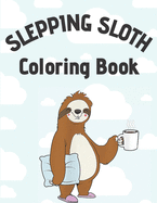 Slepping Sloth Coloring Book: Cute Animals Kawaii Funny Sloth Coloring Book