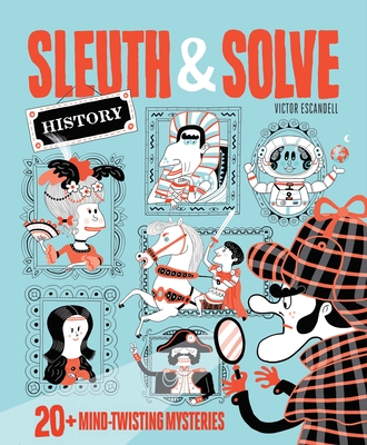 Sleuth & Solve: 20+ Mind-Twisting Mysteries - Gallo, Ana